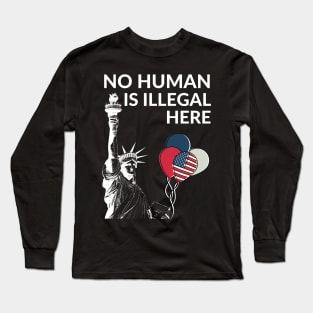 No Human Is Illegal Here (On Stolen Land) Long Sleeve T-Shirt